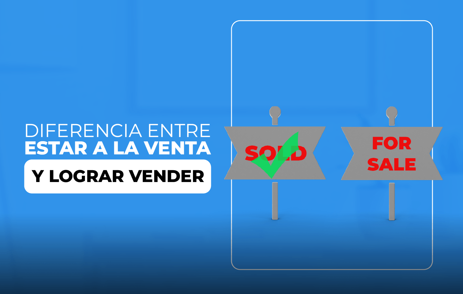 Pasa de estar a la venta a lograr vender
