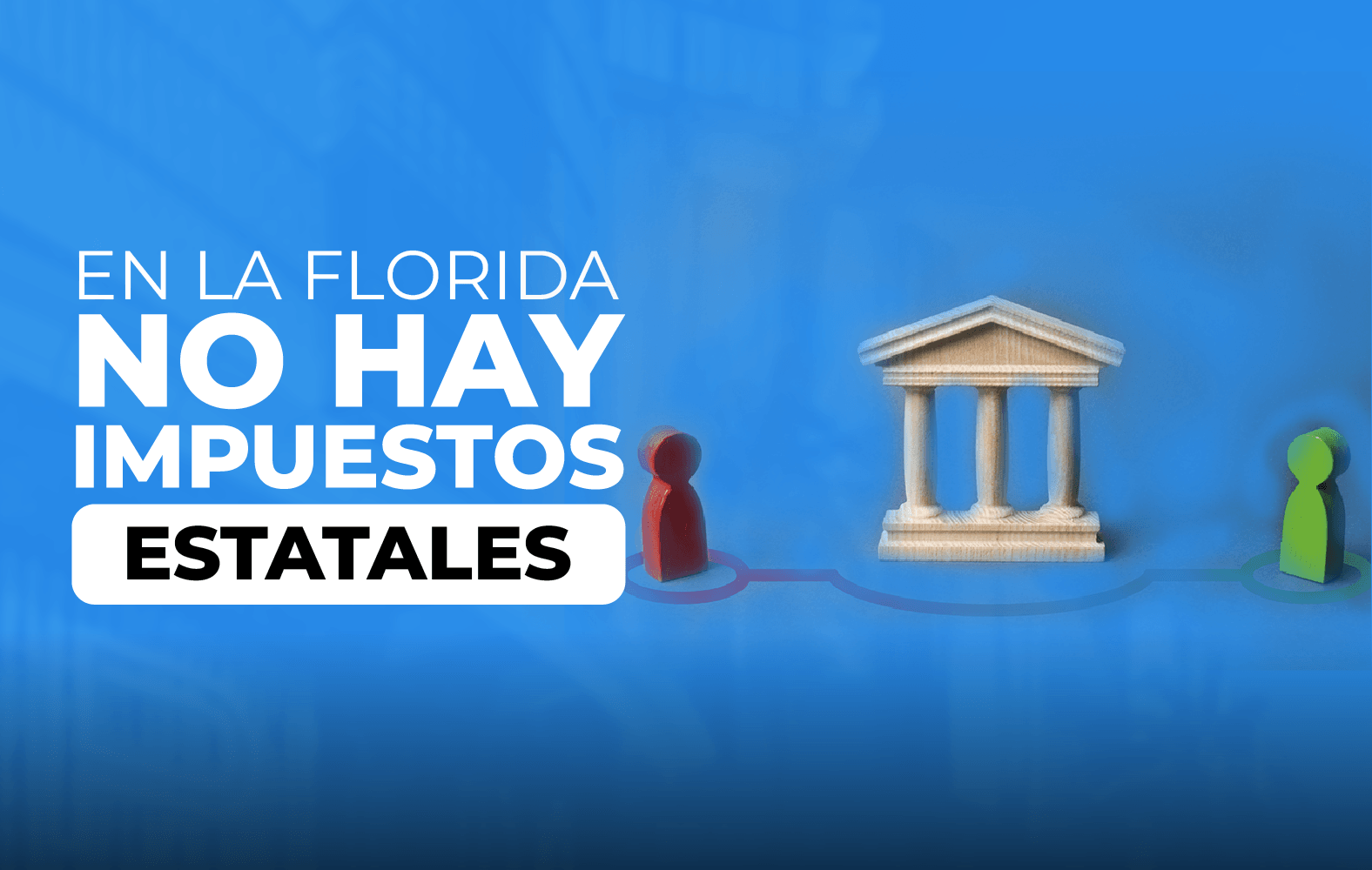 ¿Sabías qué en Florida no hay impuestos estatales?