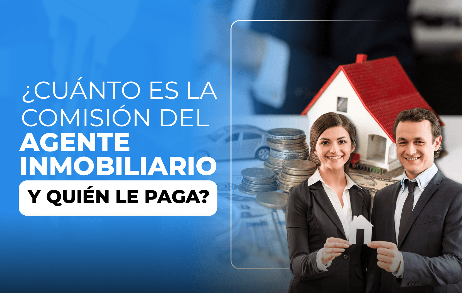 ¿Cuánto debe ganar el agente inmobiliario?