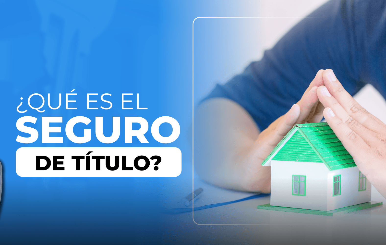 Te enseñamos lo qué es un seguro de título
